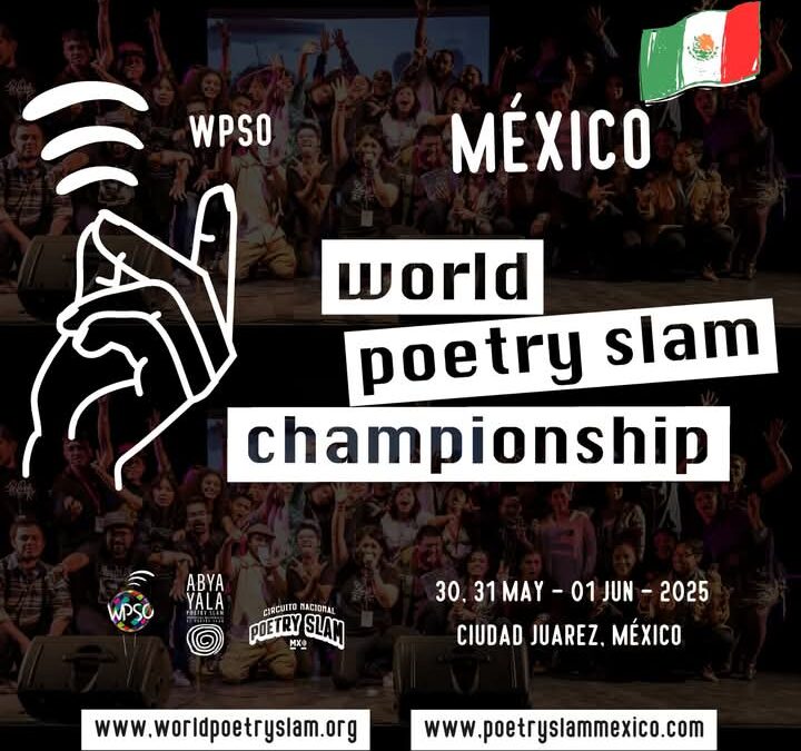 La 4e édition du Championnat Mondial de Slam-Poésie à Ciudad Juarez : un rendez-vous incontournable